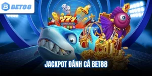Jackpot đánh cá BET88