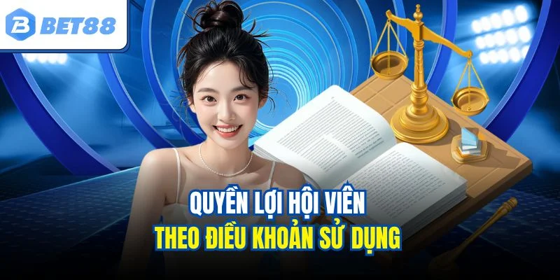 Quyền lợi hội viên theo điều khoản sử dụng 